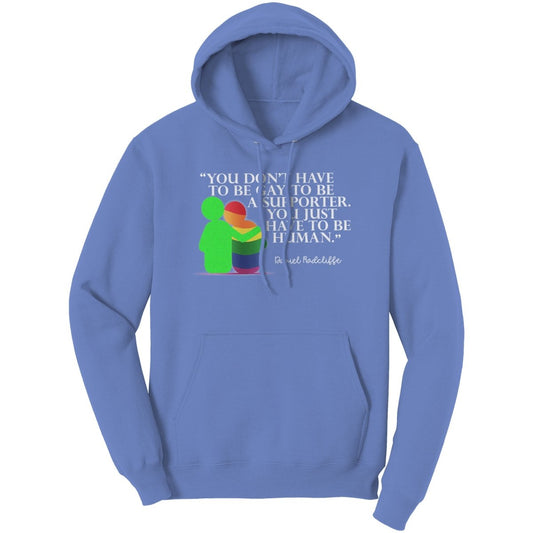 You Don't Have To Be Gay To Be A Supporter. You Just Have to be Human Hoodie - BluSparkle