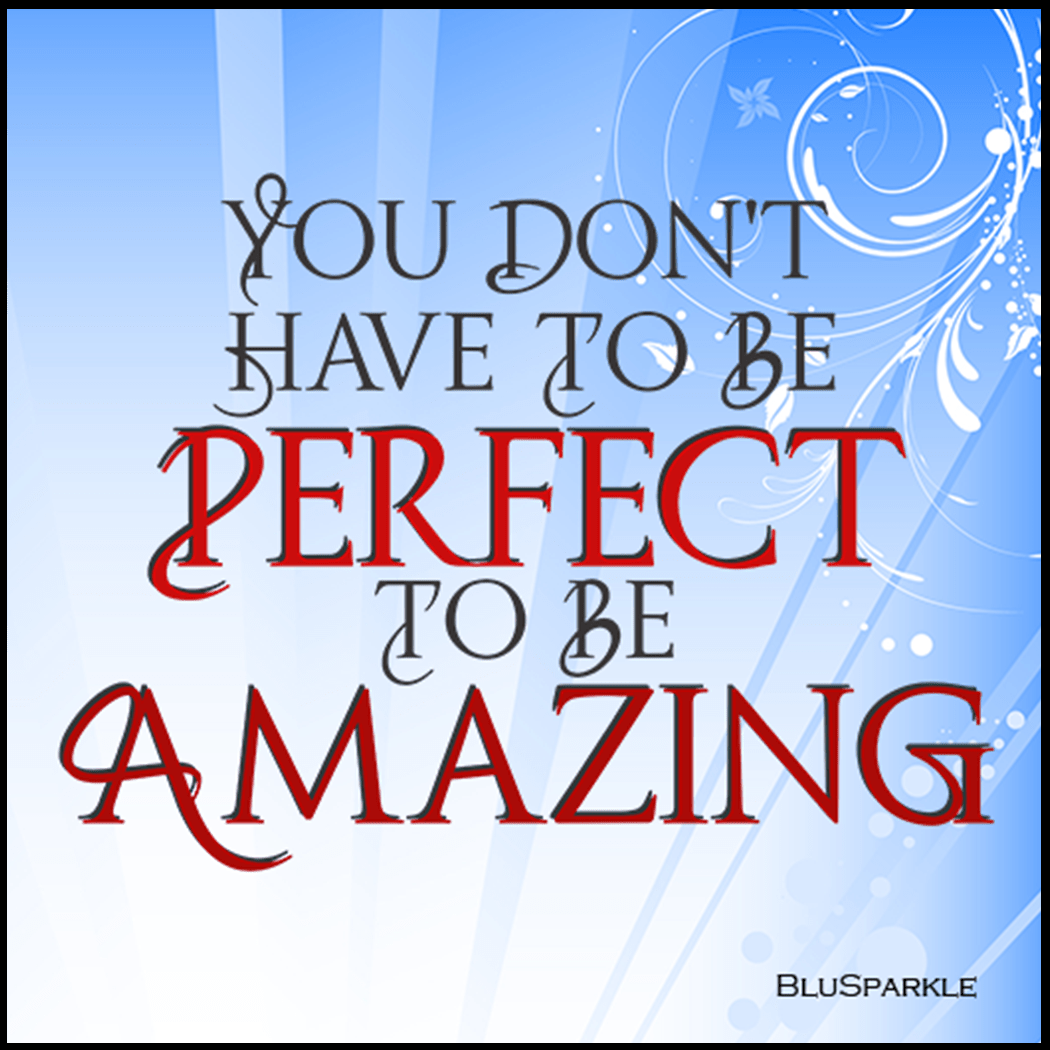 You Don't Have To Be Perfect To Be Amazing Wise Expression Sticker - BluSparkle