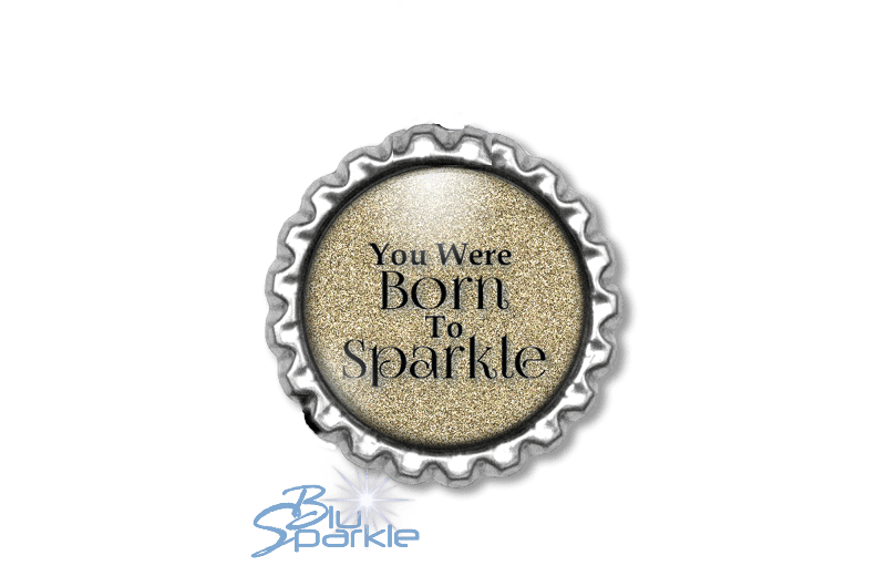 You Were Born To Sparkle - Magnets - BluSparkle