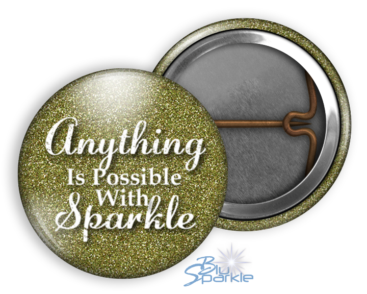 Anything Is Possible With Sparkle - Pinback Buttons