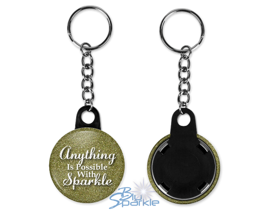 Anything Is Possible With Sparkle - Key Chains