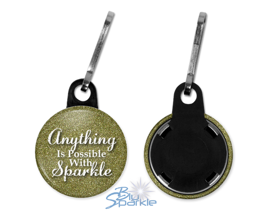 Anything Is Possible With Sparkle - Zipperpulls