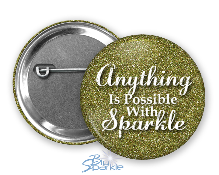 Anything Is Possible With Sparkle - Pinback Buttons