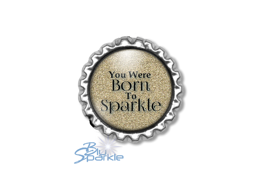 You Were Born To Sparkle - Magnets