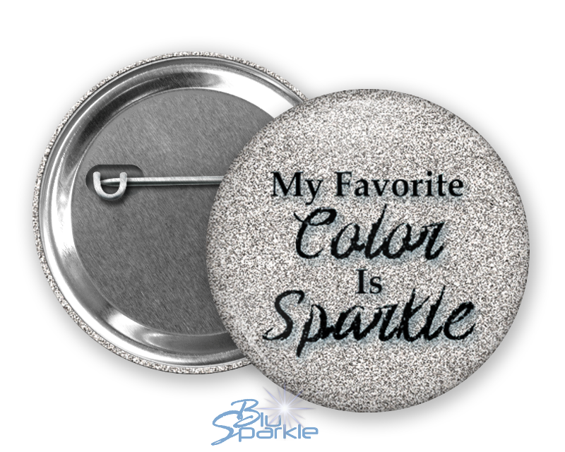 My Favorite Color Is Sparkle - Pinback Buttons