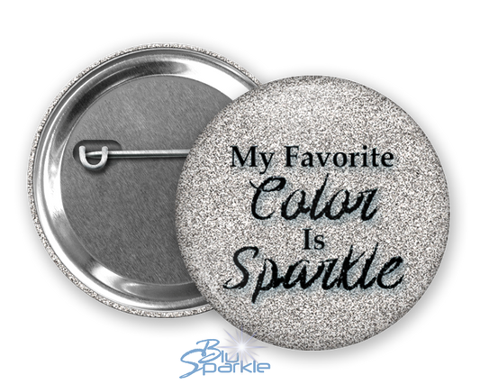 My Favorite Color Is Sparkle - Pinback Buttons