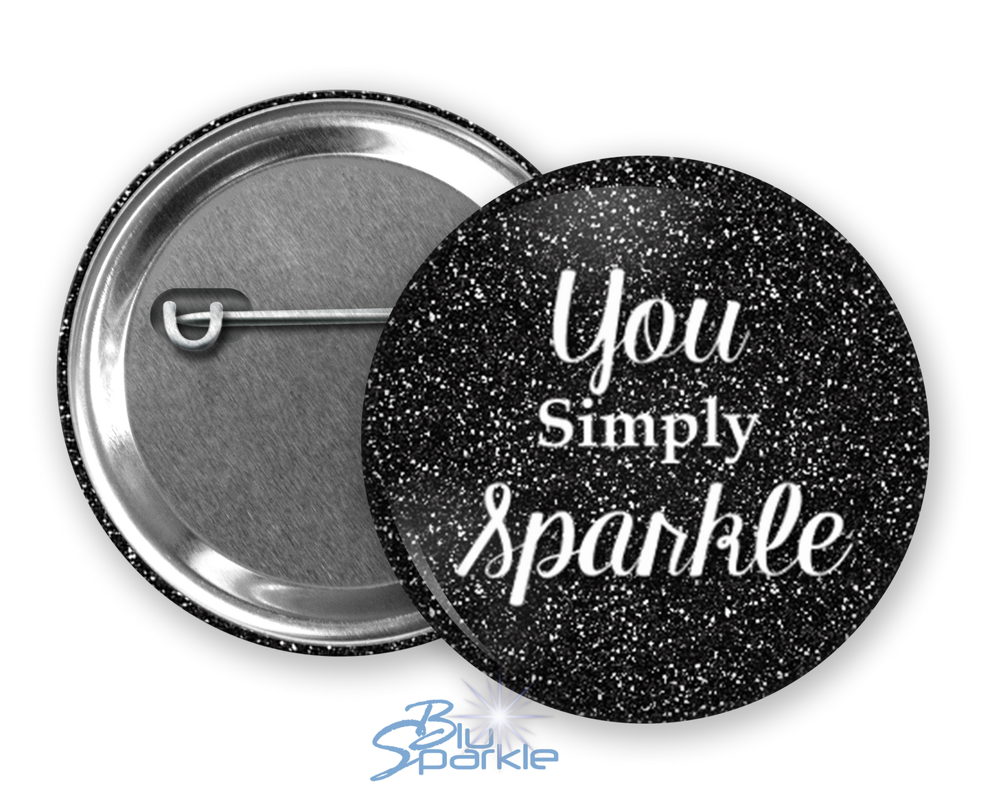 You Simply Sparkle - Pinback Buttons