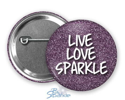 Live Love Sparkle - Pinback Buttons