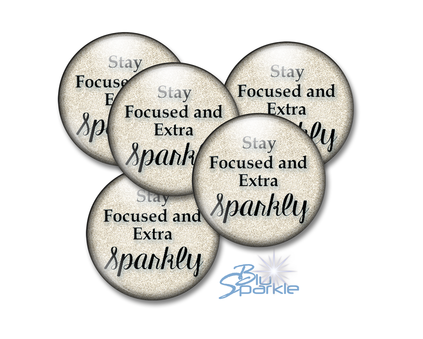 Stay Focused and Extra Sparkly - Pinback Buttons