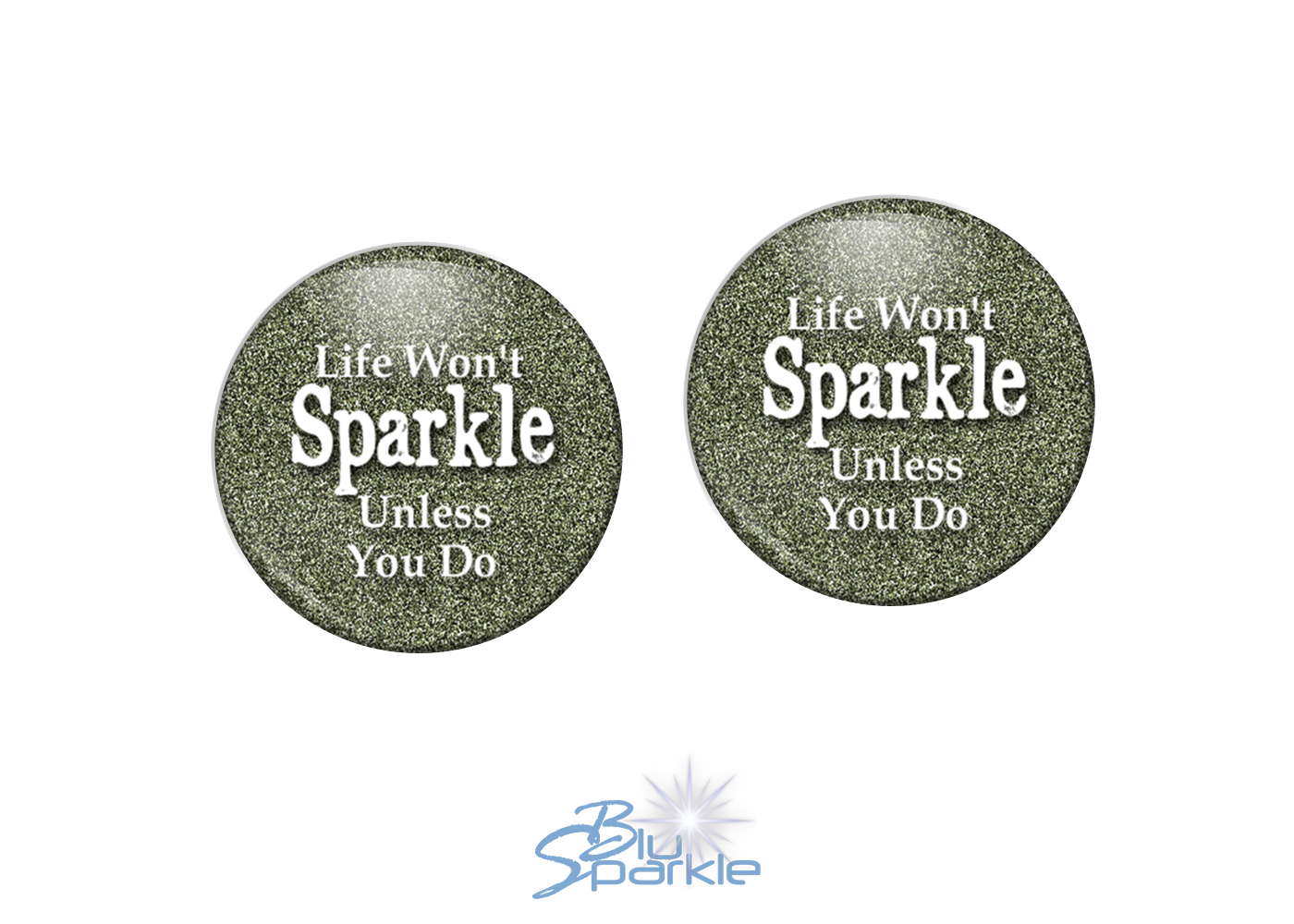 Life Won't Sparkle Unless You Do - Earrings