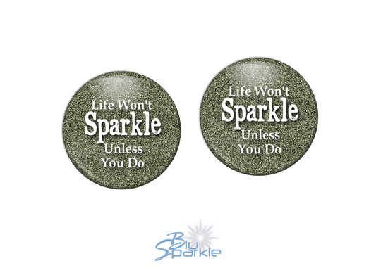Life Won't Sparkle Unless You Do - Earrings