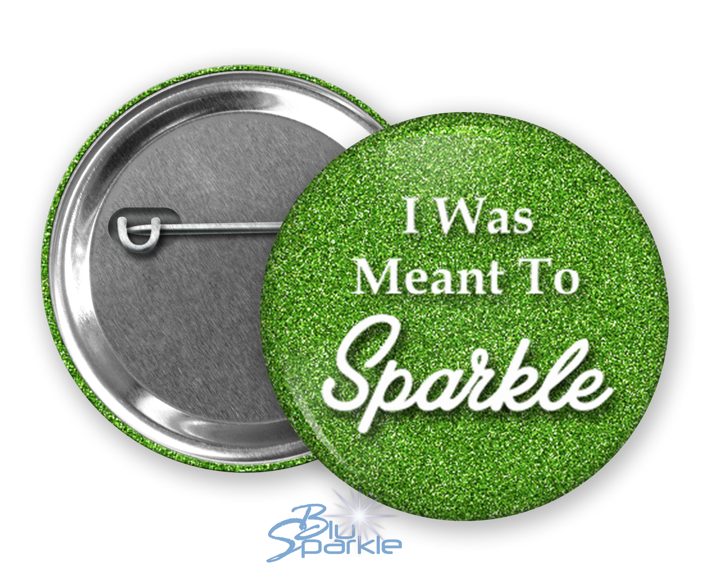I Was Meant To Sparkle - Pinback Buttons