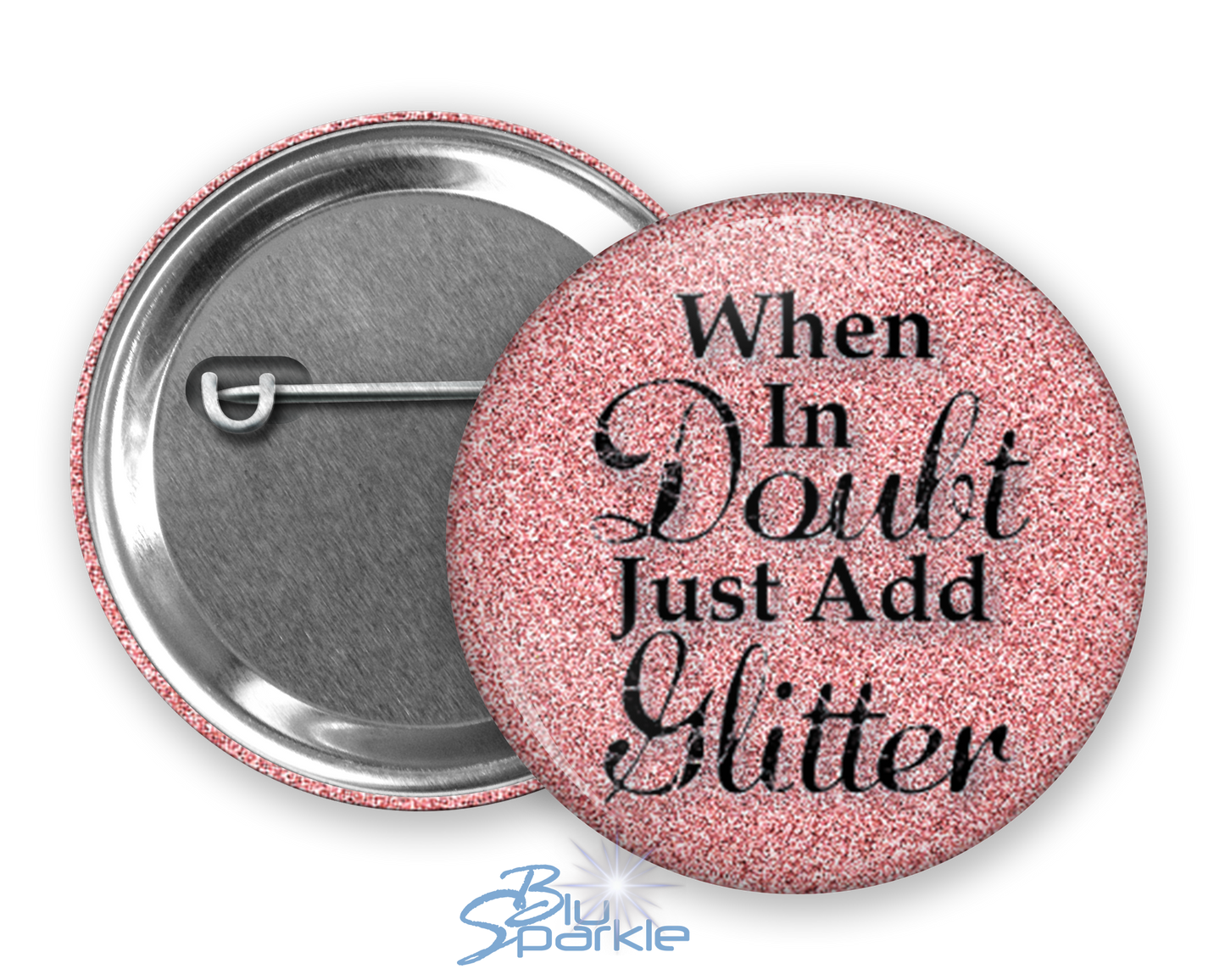 When In Doubt Just Add Glitter - Pinback Buttons