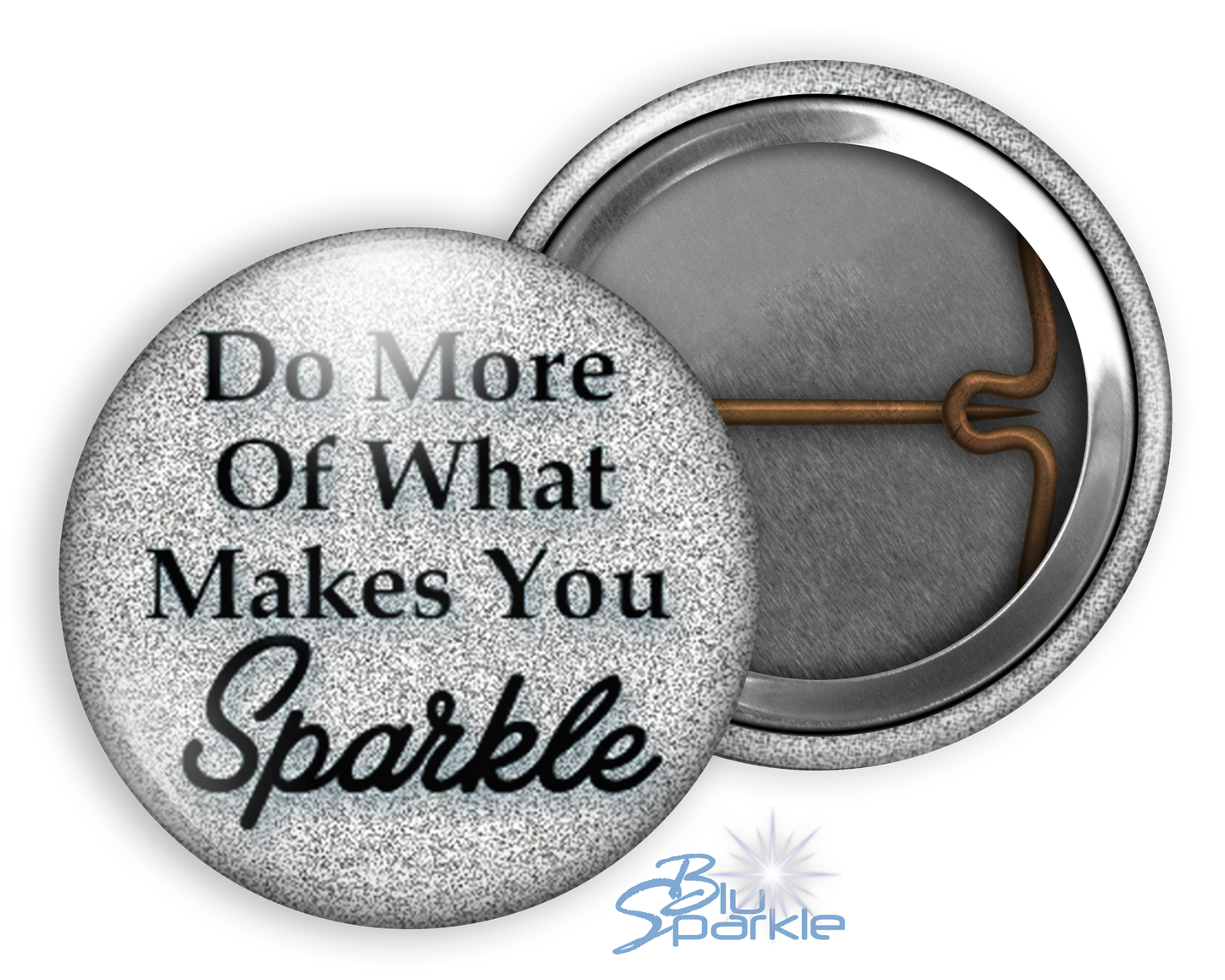 Do More Of What Makes You Sparkle - Pinback Buttons