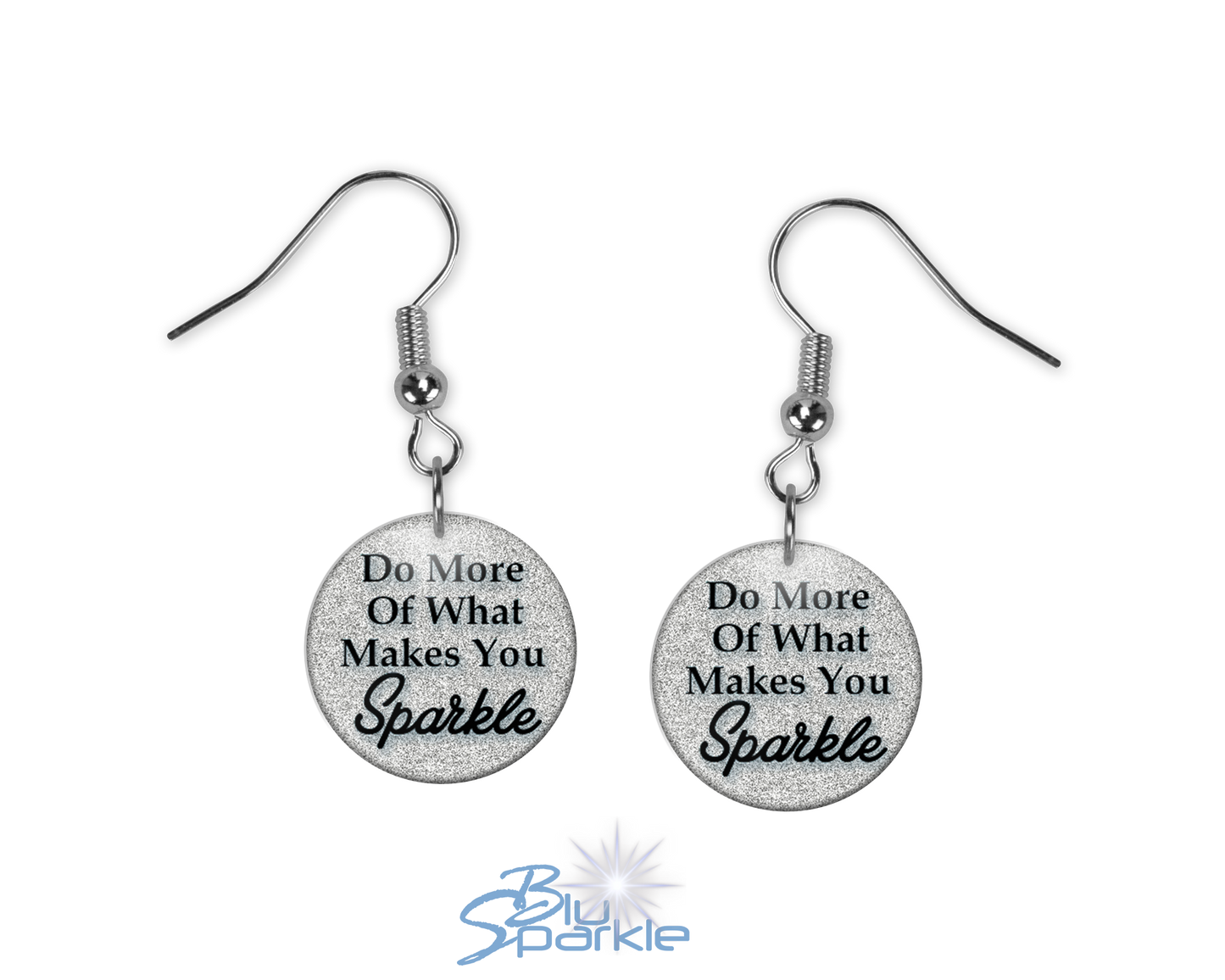Do More Of What Makes You Sparkle - Earrings