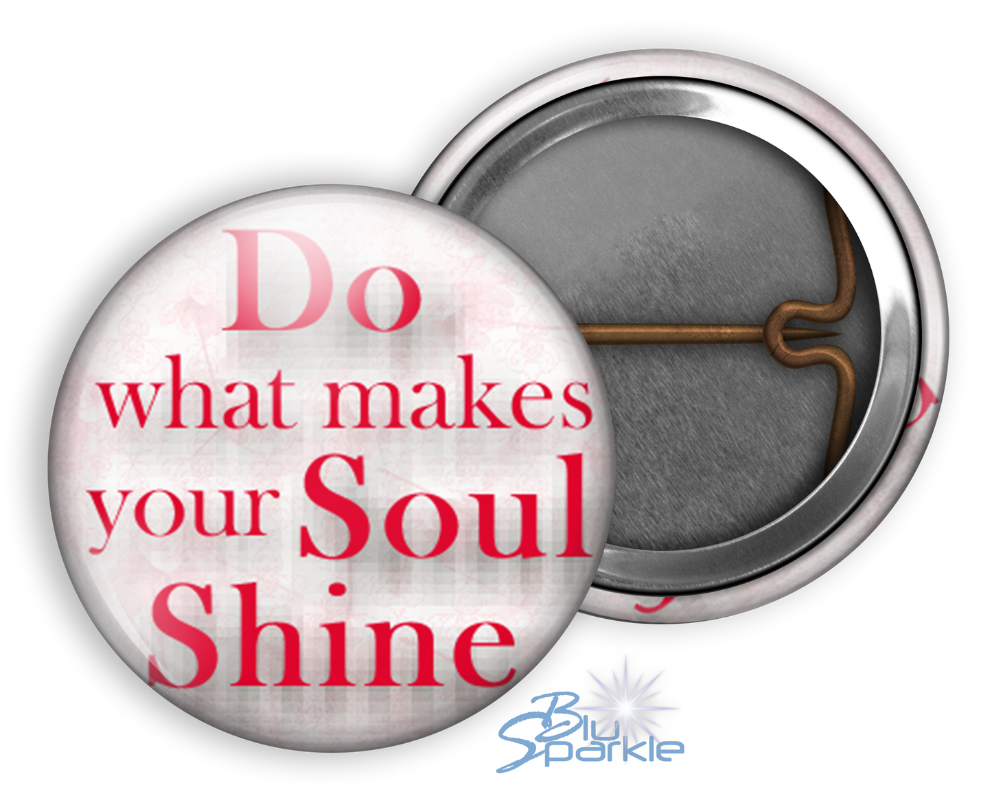 Do What Makes Your Soul Shine - Pinback Buttons