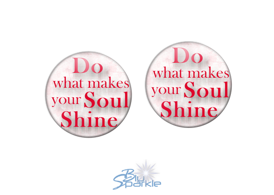 Do What Makes Your Soul Shine - Earrings