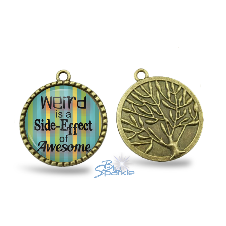 Gold Tree "Weird is a Side-Effect of Awesome" Round Pendants