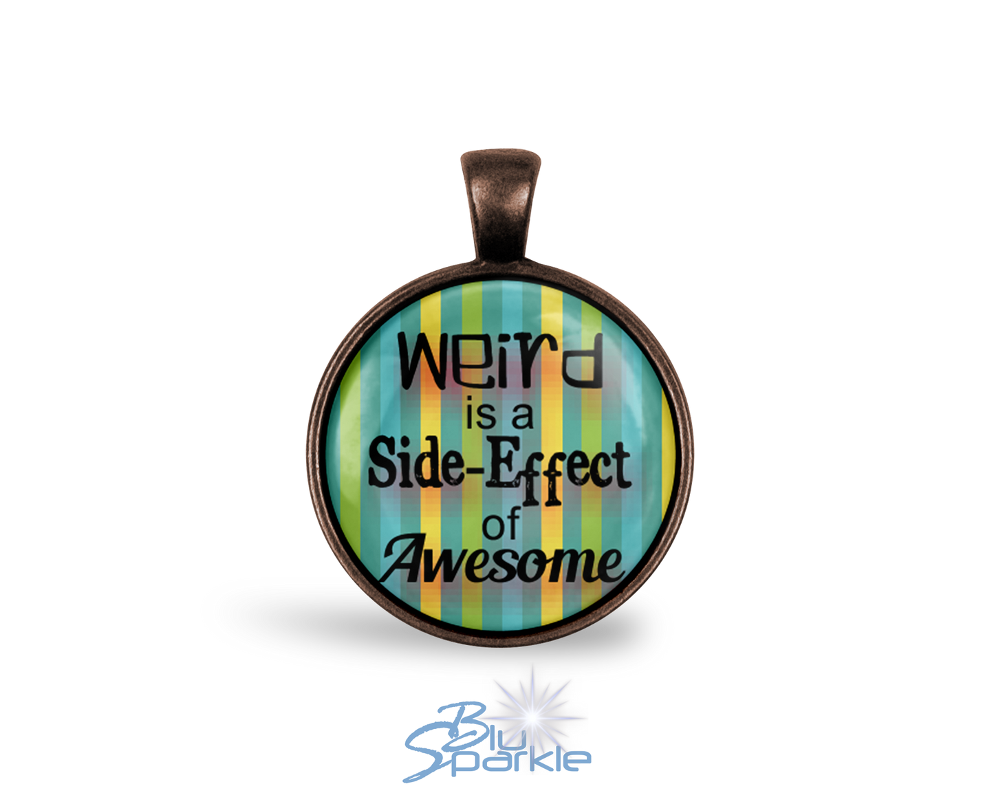 Copper "Weird is a Side-Effect of Awesome" Round Pendants