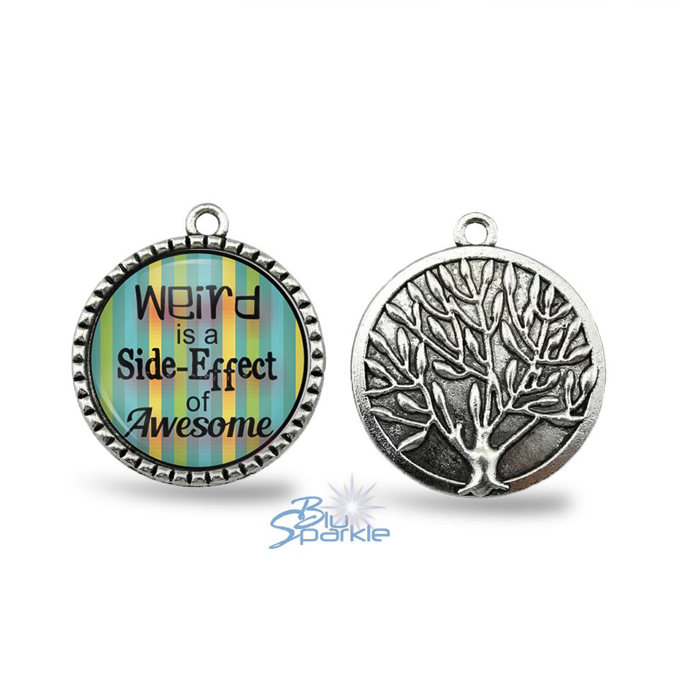 Silver Tree "Weird is a Side-Effect of Awesome" Round Pendants
