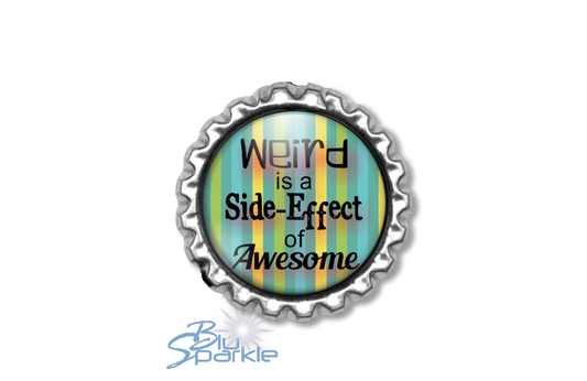 Weird is a Side-Effect of Awesome - Magnets