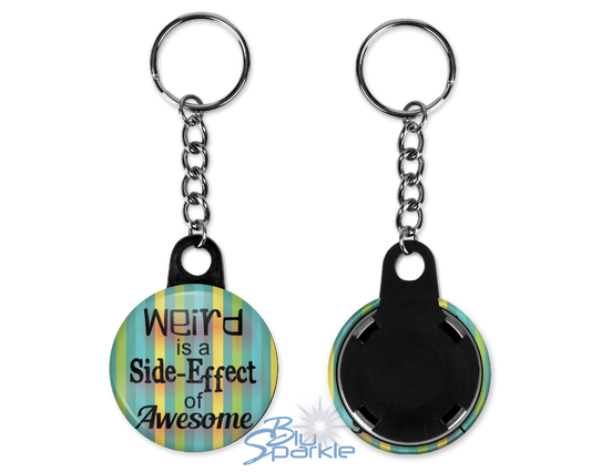 Weird is a Side-Effect of Awesome - Key Chains