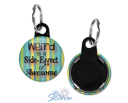 Weird is a Side-Effect of Awesome - Key Chains