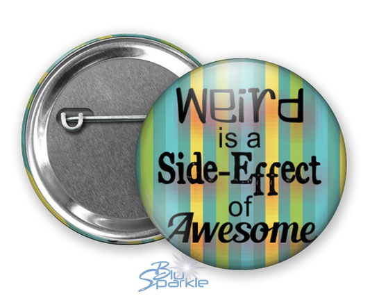Weird is a Side-Effect of Awesome - Pinback Buttons