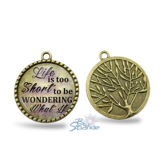 Life Is Too Short To Be Wondering What If - Round Pendants
