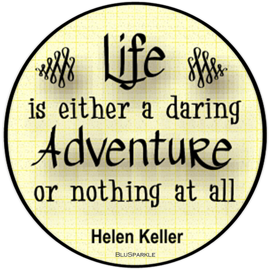 Life is either a daring adventure or nothing at all 3.5" Round Wise Expression Magnet