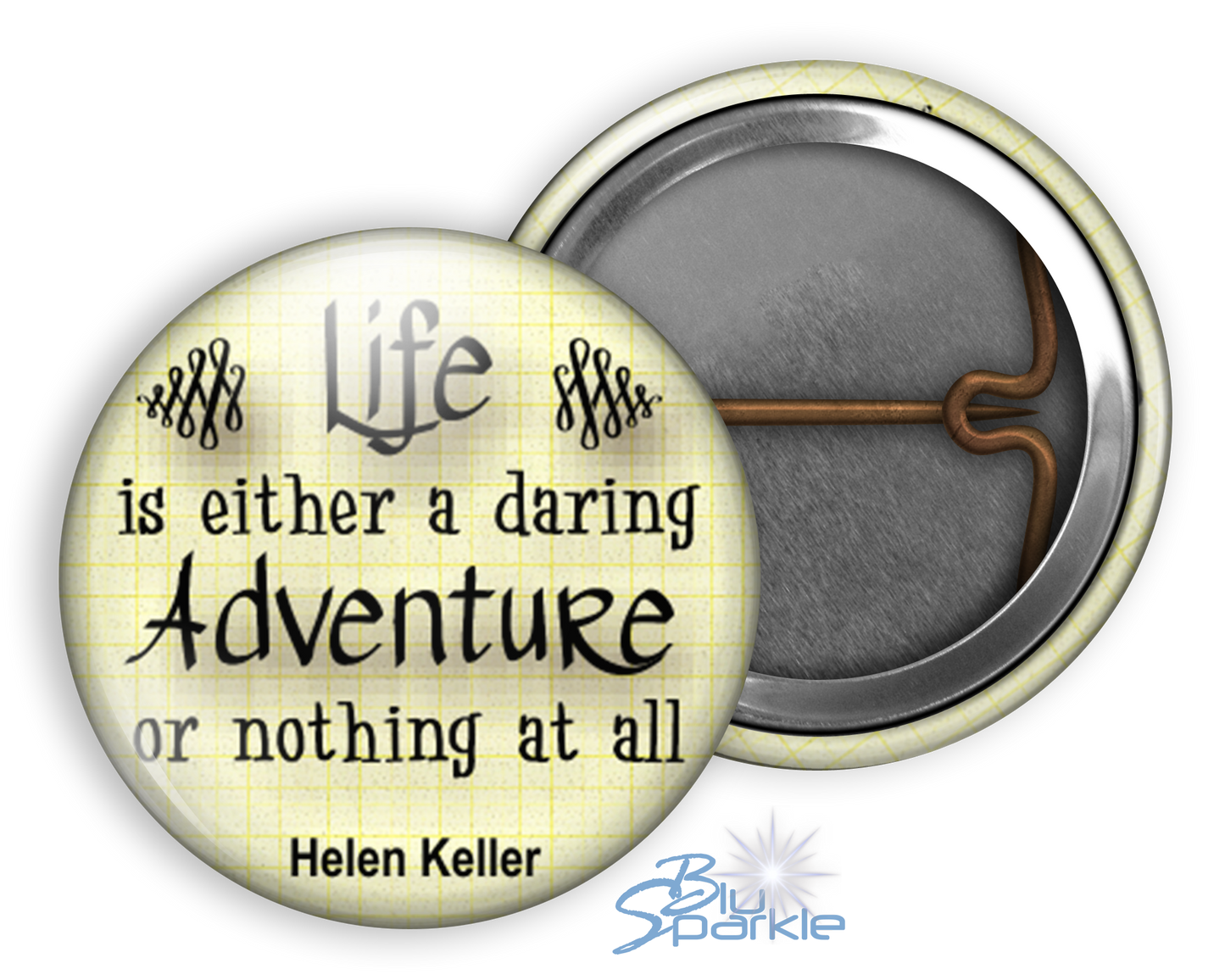 Life Is Either A Daring Adventure Or Nothing At All - Pinback Buttons