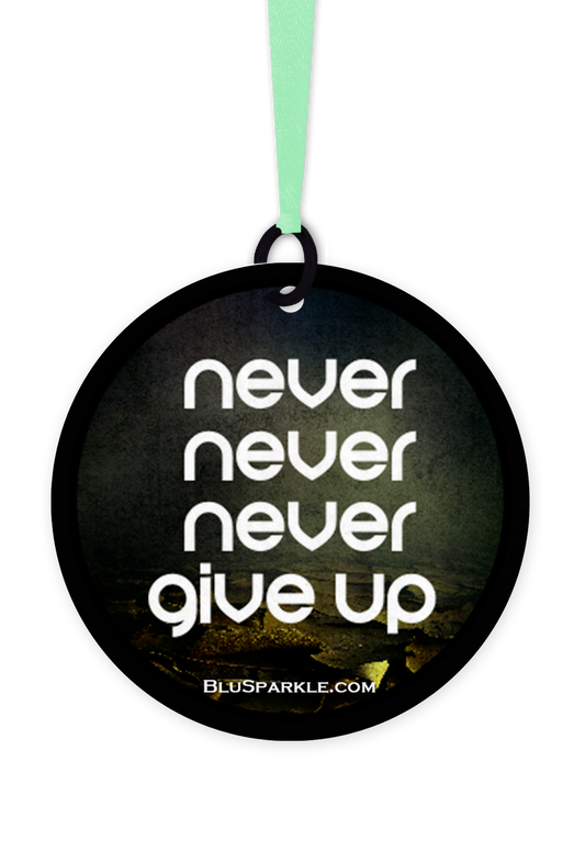 Never Never Never Give Up - Fragrance By You Air Freshener