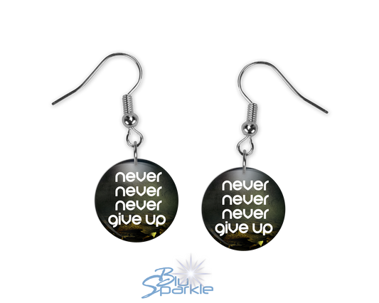 Never Never Never Give Up - Earrings