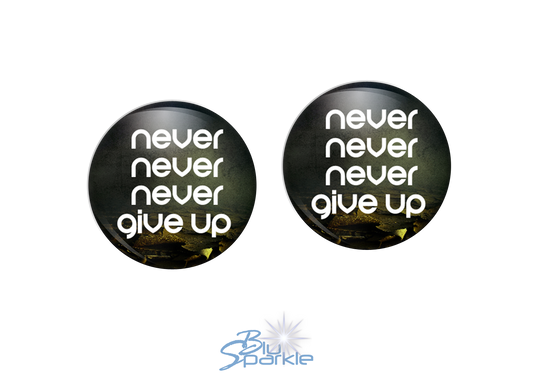 Never Never Never Give Up - Earrings