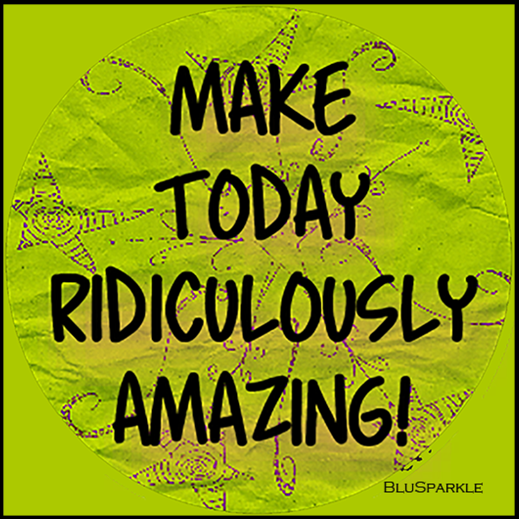 Make today ridiculously amazing! 3.5" Square Wise Expression Magnet