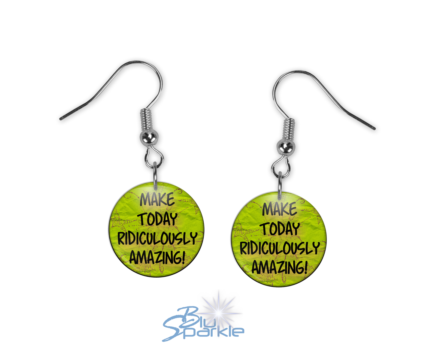 Make Today Ridiculously Amazing! - Earrings