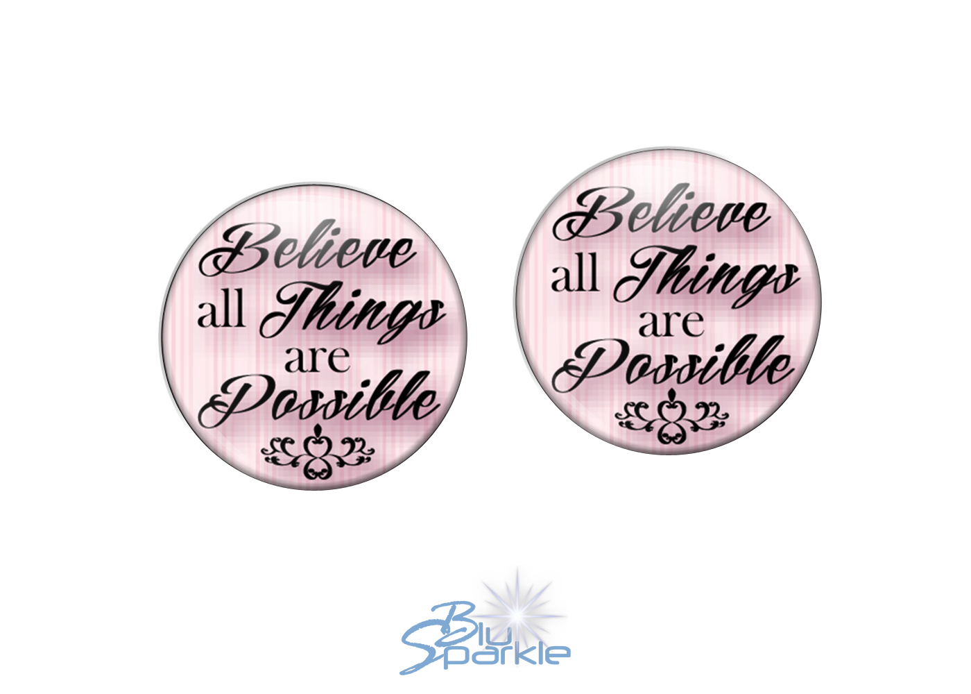 Believe All Things Are Possible - Earrings