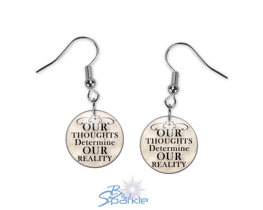 Our Thoughts Determine Our Reality - Earrings