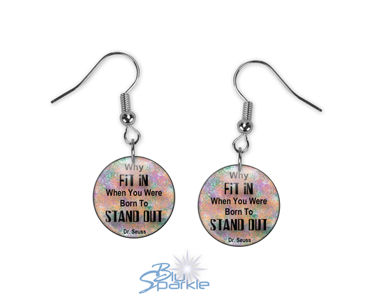 Why FIT IN When You Were Born To STAND OUT! - Earrings