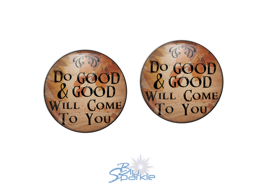 Do Good And Good Will Come To You - Earrings