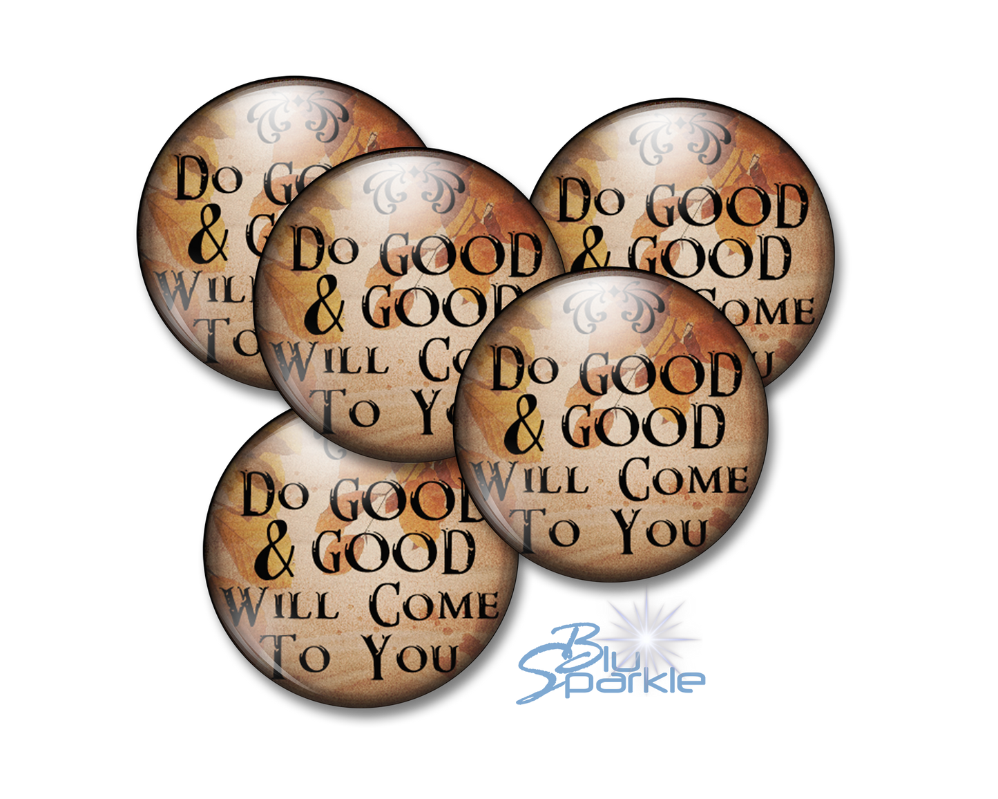 Do Good And Good Will Come To You - Pinback Buttons