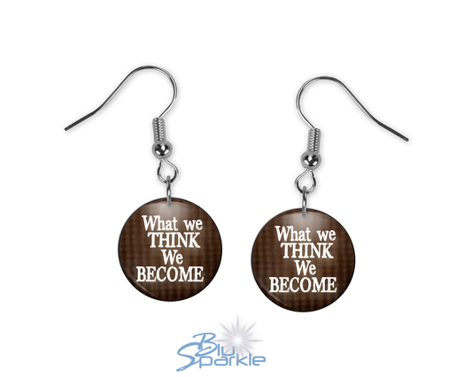 What We Think, We Become - Earrings