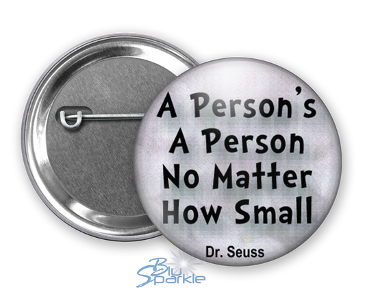 A Person's A Person, No Matter How Small - Pinback Buttons