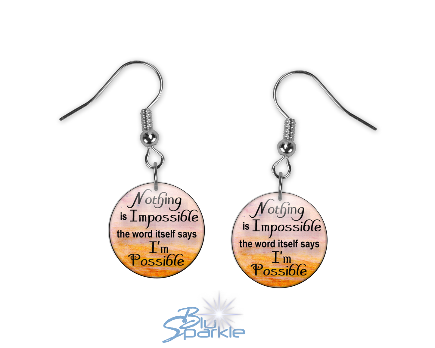Nothing Is Impossible … The Word Itself Says I'm Possible! - Earrings