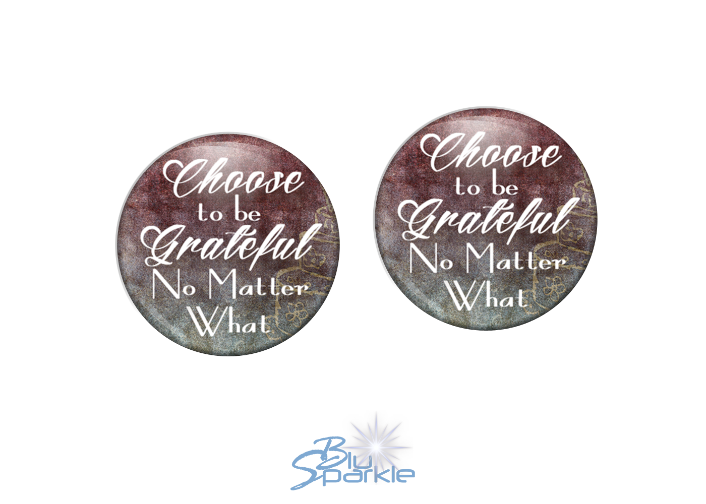 Choose To Be Grateful No Matter What - Earrings