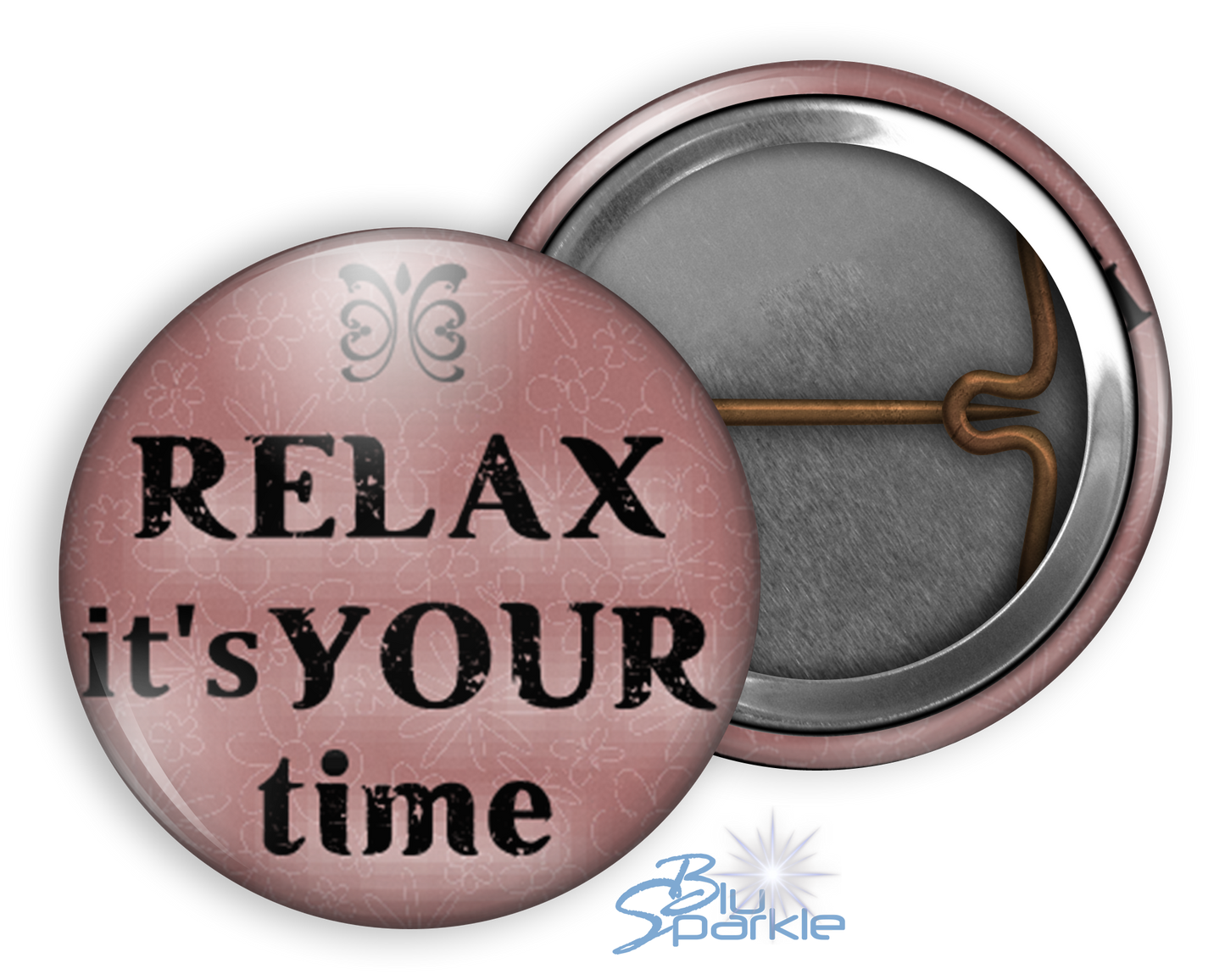 Relax It's Your Time - Pinback Buttons