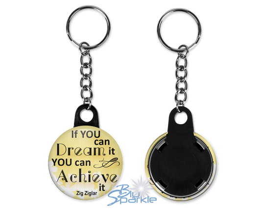 If You Can Dream It You Can Achieve It - Key Chains
