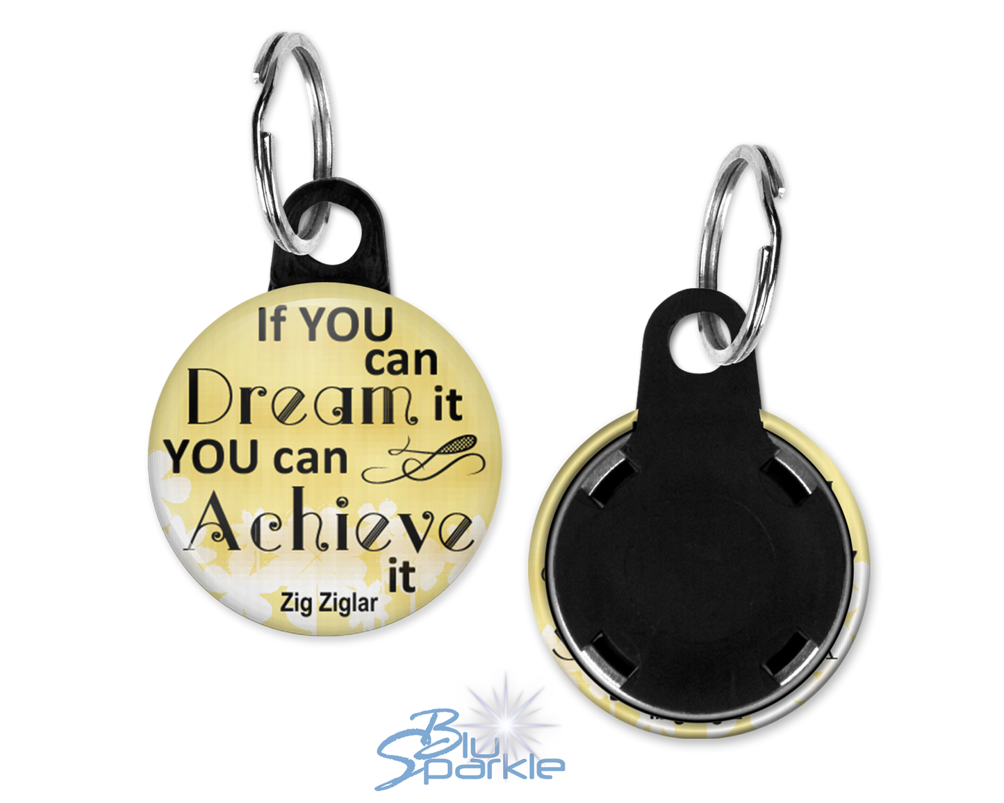 If You Can Dream It You Can Achieve It - Key Chains