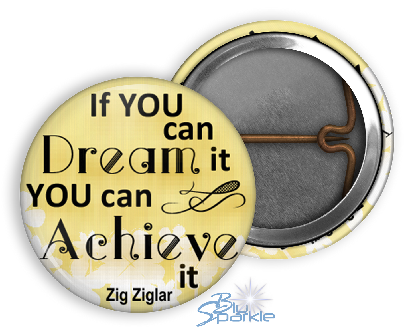 If You Can Dream It You Can Achieve It - Pinback Buttons