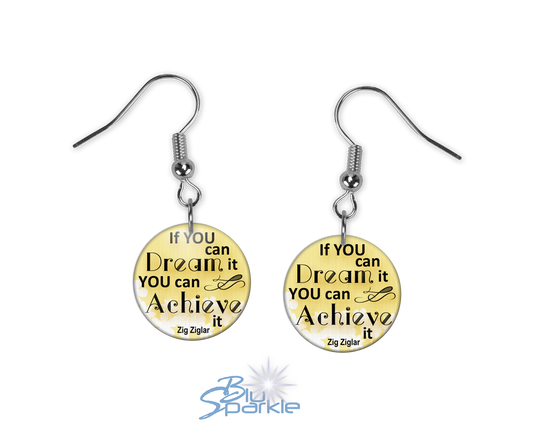 If You Can Dream It You Can Achieve It - Earrings